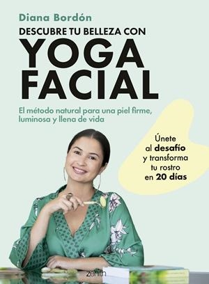 Descubre tu belleza con yoga facial | 9788408301066 | Diana Bordón