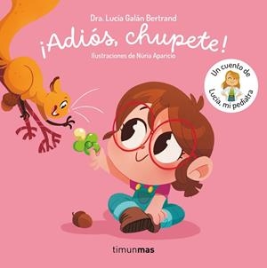 ¡Adiós, chupete! | 9788408302377 | Lucía Galán Bertrand ; Núria Aparicio