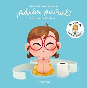 ¡Adiós, pañal! | 9788408300779 | Lucía Galán Bertrand ; Núria Aparicio