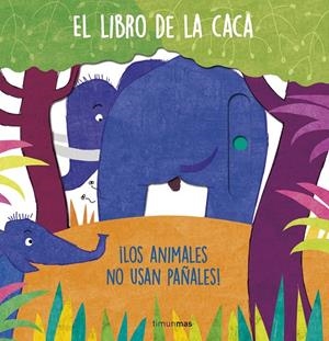 El libro de la caca : los animales no usan pañales | 9788408257080 | Daniela Gamba ; Gabriele Clima