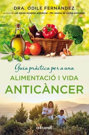 Guia pràctica per a una alimentació i una vida anticàncer | 9788492920143 | Odile Fernández