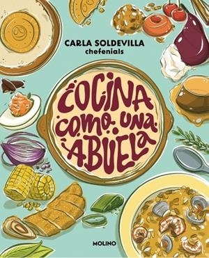 Cocina como una abuela | 9788427248434 | Carla Soldevilla (@chefenials)