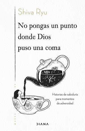 No pongas un punto donde Dios puso una coma | 9788418118968 | Shiva Ryu