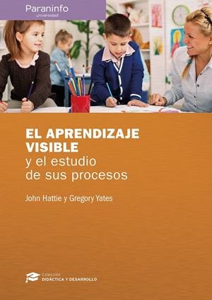 El aprendizaje visible y el estudio de sus procesos | 9788428338639 | Gregory Yates ; John Hattie