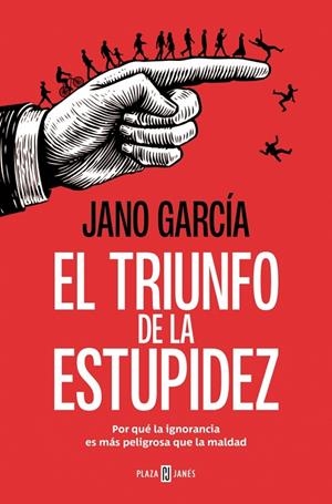 El triunfo de la estupidez | 9788401034183 | Jano García