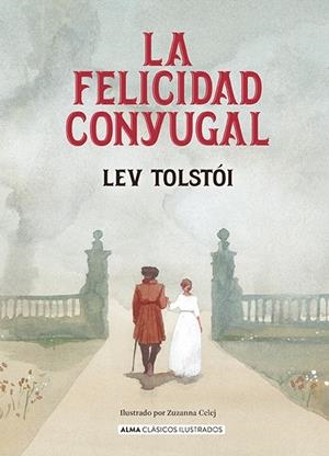 La felicidad conyugal | 9788410206717 | Lev Tolstói ; Zuzanna Celej