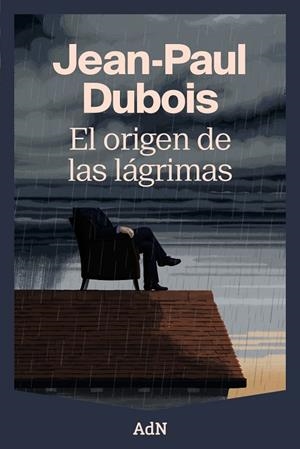 El origen de las lágrimas | 9788410138988 | Jean-Paul Dubois
