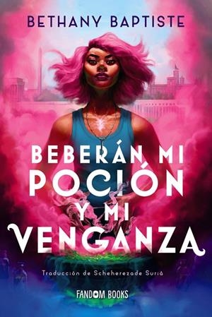 Beberán mi poción y mi venganza | 9788419831262 | Bethany Baptiste