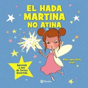 El hada Martina no atina | 9788469644409 | Pilar López Ávila ; O'Kif