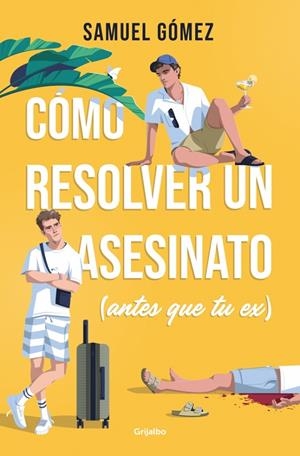 Cómo resolver un asesinato (antes que tu ex) | 9788425370359 | Samuel Gómez