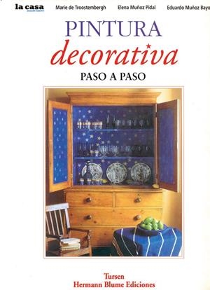 Pintura decorativa paso a paso | 9788487756696 | Marie de Troostenbergh ; Elena Muñoz Pidal ; Eduardo Muñoz Bayo