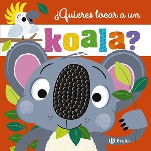 ¿Quieres tocar a un koala? | 9788469644072 | Rosie Greening ; Stuart Lynch