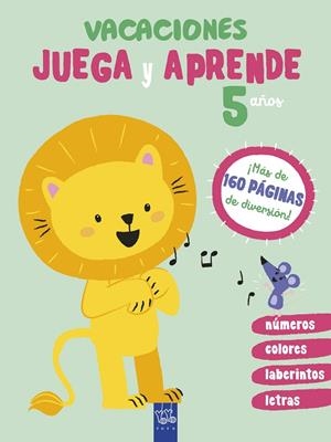 Vacaciones : Juega y aprende 5 años | 9788408206071