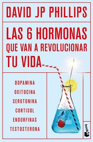 Las seis hormonas que van a revolucionar tu vida | 9788408302940 | David JP Phillips