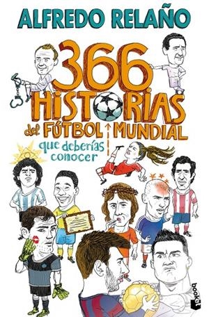 366 historias del fútbol mundial que deberías conocer | 9788467076899 | Alfredo Relaño