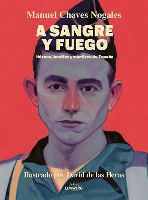 A sangre y fuego | 9788410378674 | Manuel Chaves Nogales ; David de las Heras