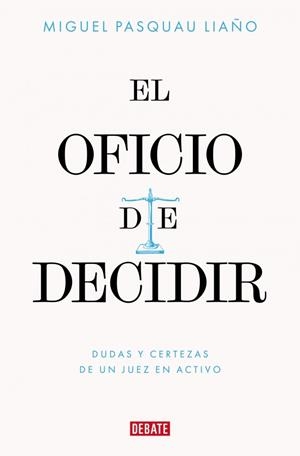 El oficio de decidir | 9788410433779 | Miguel Pasquau Liaño