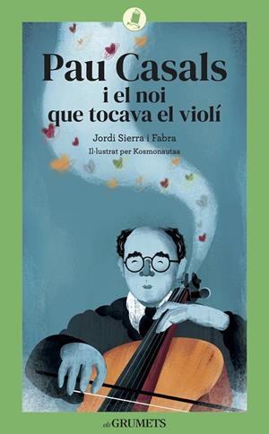 Pau Casals i el noi que tocava el violí | 9788424675813 | Jordi Sierra i Fabra