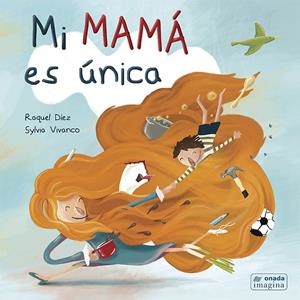 Mi mamá es única | 9788417050566 | Raquel Díez ; Sylvia Vivanco