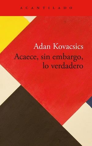 Acaece, sin embargo, lo verdadero | 9788419958792 | Adan Kovacsics