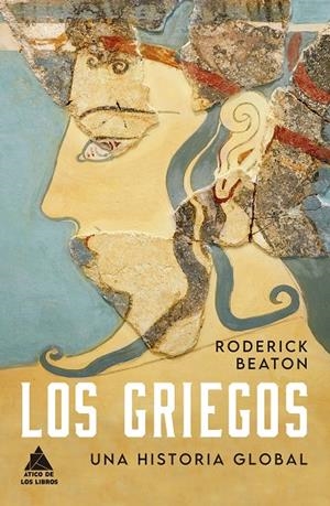 Los griegos : una historia global | 9788418217814 | Roderick Beaton