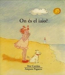 On és el iaio? | 9788481312904 | Mar Cortina ; Amparo Peguero