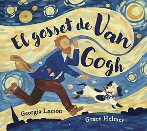 El gosset de Van Gogh | 9788467976878 | Georgia Larson ; Grace Helmer
