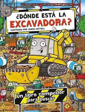¿Dónde está la excavadora? | 9788467975734 | James Cottell