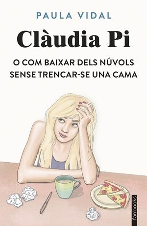 Clàudia Pi o com baixar dels núvols sense trencar-se una cama | 9788410028531 | Paula Vidal