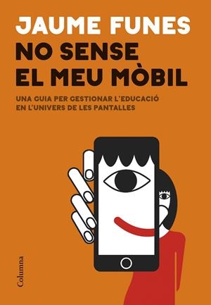 No sense el meu mòbil | 9788466433914 | Jaume Funes