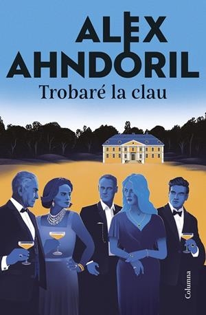 Trobaré la clau (La clau; 1) | 9788466433877 | Alex Ahndoril