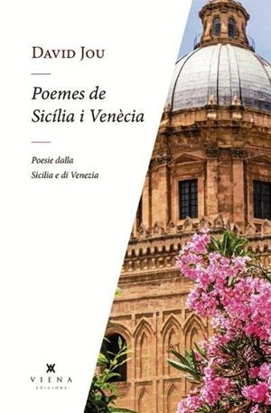 Poemes de Sicília i Venècia - Poesie dalla Sicilia e di Venezia | 9788417998752 | David Jou Mirabent