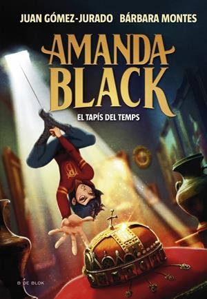 El tapís del temps (Amanda Black; 12) | 9788410269866 | Juan Gómez-Jurado ; Bárbara Montes