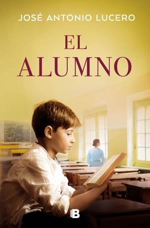 El alumno | 9788466682299 | José Antonio Lucero