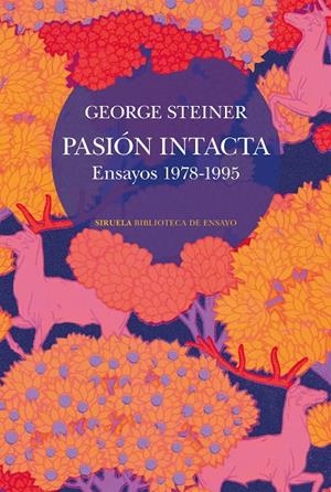 Pasión intacta : ensayos 1978-1995 | 9788410415911 | George Steiner