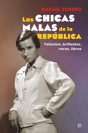 Las chicas malas de la República | 9788410940871 | Rafael Torres