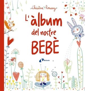 L'àlbum del nostre bebè | 9788499069432 | Christine Roussey
