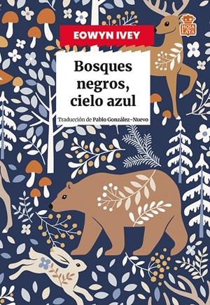 Bosques negros, cielo azul | 9791387554088 | Eowyn Ivey