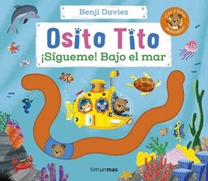 Osito Tito : ¡Sígueme! Bajo el mar | 9788408291800 | Benji Davies