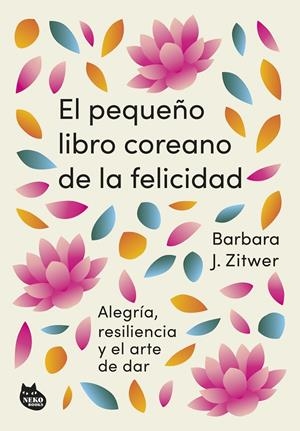 El pequeño libro coreano de la felicidad | 9788410427099 | Barbara J. Zitwer