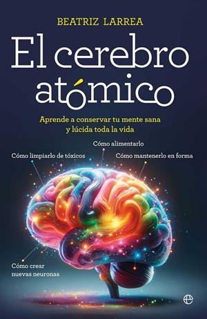 El cerebro atómico | 9788410940918 | Beatriz Larrea