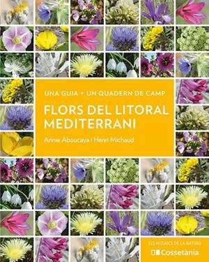 Flors del litoral mediterrani | 9788413564937 | Annie Aboucaya ; Henri Michaud