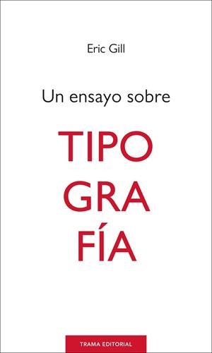 Un ensayo sobre tipografía | 9788418941542 | Eric Gill