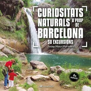 Curiositats naturals a prop de Barcelona | 9788413564913 | Josep Mauri Portolès