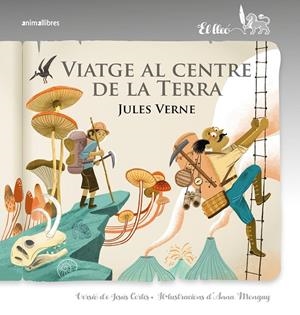 Viatge al centre de la Terra | 9788410302792 | Jules Verne ; Anna Mongay ; Jesús Cortés