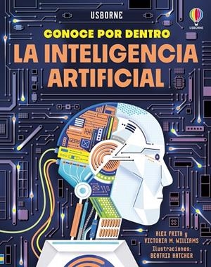 La inteligencia artificial | 9781836061922 | Alex Frith ; Victoria Williams ; Beatrix Hatcher