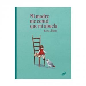 Mi madre me contó que mi abuela | 9788418702853 | Rosa Álamo