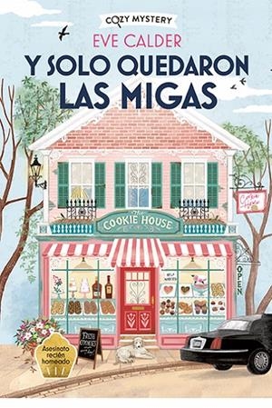 Y solo quedaron las migas (The cookie house mysteries; 1)) | 9788410206373 | Eve Calder