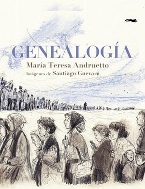 Genealogía | 9788412970173 | María Teresa Andruetto ; Santiago Guevara