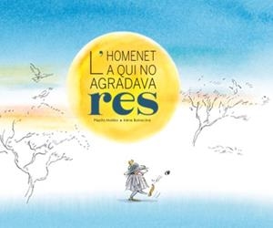 L'homenet a qui no agradava res | 9788412896183 | Pépito Matéo ; Irène Boncacina